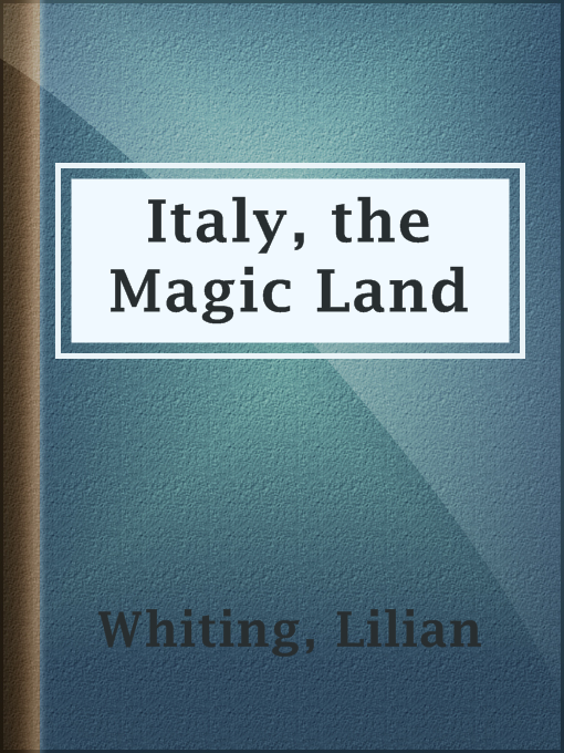 Title details for Italy, the Magic Land by Lilian Whiting - Wait list